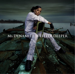 Pre-Order // A Little Deeper - Ms. Dynamite