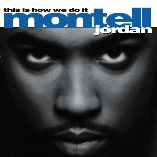 This Is How We Do It - Montell Jordan