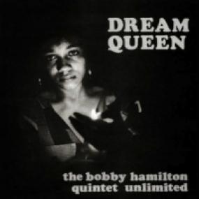 Dream Queen - The Bobby Hamilton Quintet Unlimited ‎