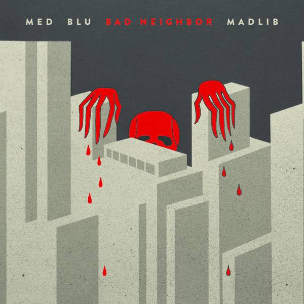 Bad Neighbor - MED Blu Madlib