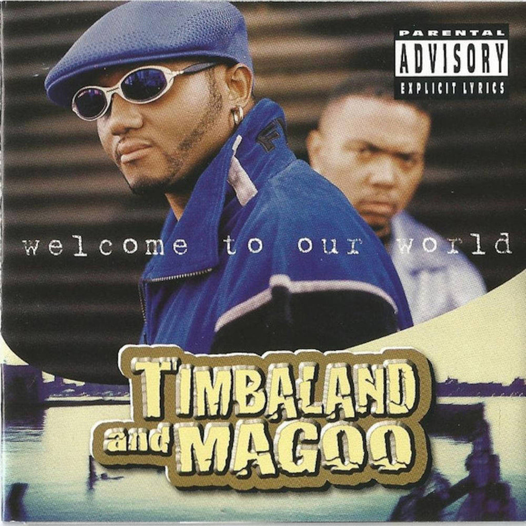 Welcome To Our World - Timbaland & Magoo