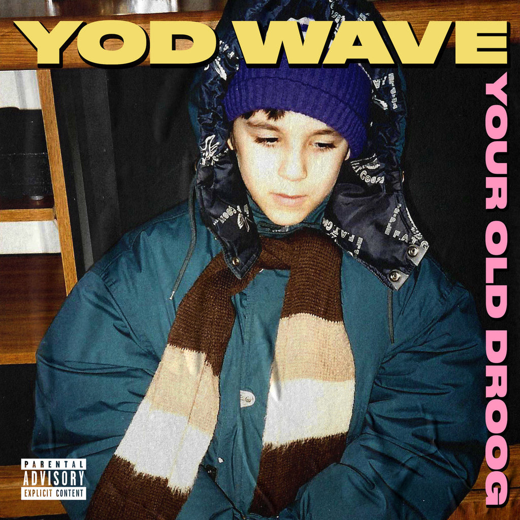 Pre-Order // Yod Wave - Your Old Droog